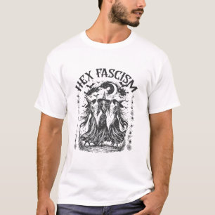 Hex Fascism Halloween Liberal Witch Anti Trump Fem T-Shirt