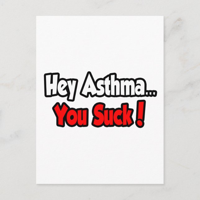 Hey Asthma...You Suck! Postcard (Front)