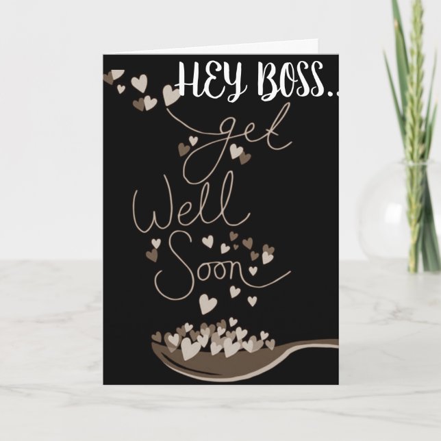 **HEY "BOSS" GET YOUR BUTT BACK TO WORK** GET WELL CARD (Front)