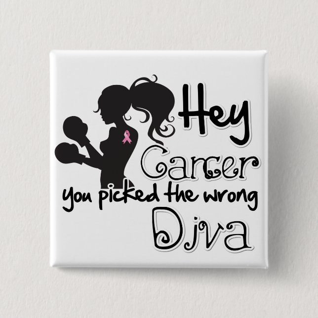 Hey Breast Cancer You Picked The Wrong Diva 2 Inch Square Button (Front)