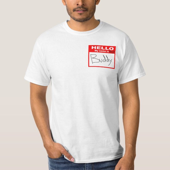 Hey Buddy!! T-Shirt (Front)