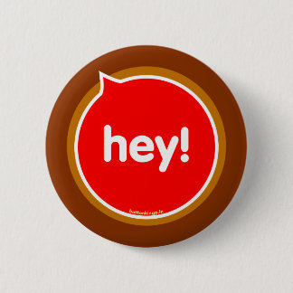 Hey! Button