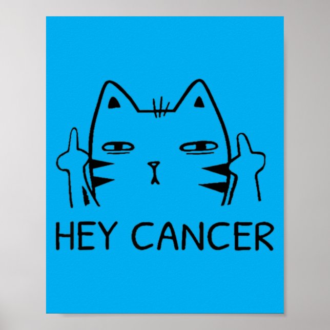 Hey Cancer F Funny Cat Middle Finger Poster (Front)
