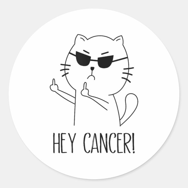 Hey Cancer F U, Funny Cat Middle Finger, F#ck Canc Classic Round Sticker (Front)