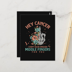 Hey cancer I Don't Have Enough Middle Fingers  Postcard