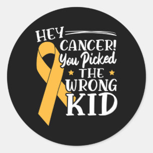 Hey Cancer You Picked The Wrong Kid Childhood Canc Classic Round Sticker