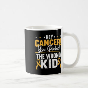 Hey Cancer You Picked The Wrong Kid Childhood Canc Coffee Mug