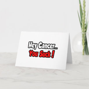 Hey Cancer...You Suck! Card