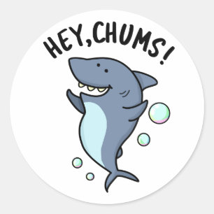 Hey Chums Funny Toothy Shark Pun Classic Round Sticker