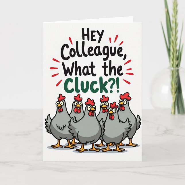 Hey Colleague What The Cluck Card (Front)