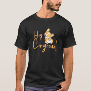 Hey Corgeous Valentines Day For A Corgi T-Shirt