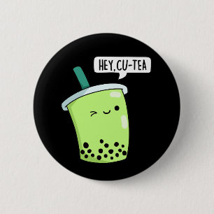 Hey Cu-Tea Funny Boba Tea Pun 2 Inch Round Button