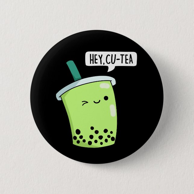 Hey Cu-Tea Funny Boba Tea Pun Dark BG 2 Inch Round Button (Front)