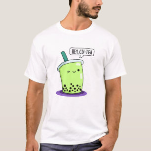 Hey Cu-Tea Funny Boba Tea Pun  T-Shirt