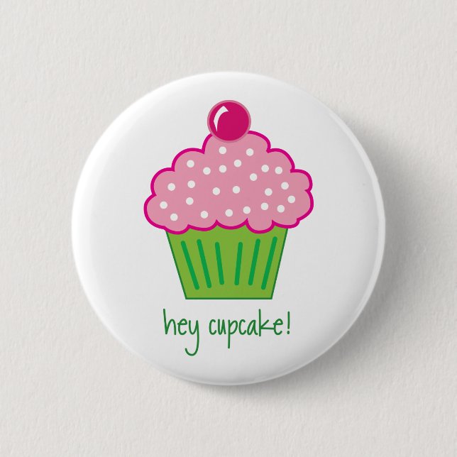 hey cupcake! 2 inch round button (Front)