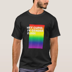 Hey Cupid Im Gender Fluid Lgbtq Nonbinary Pride  2 T-Shirt