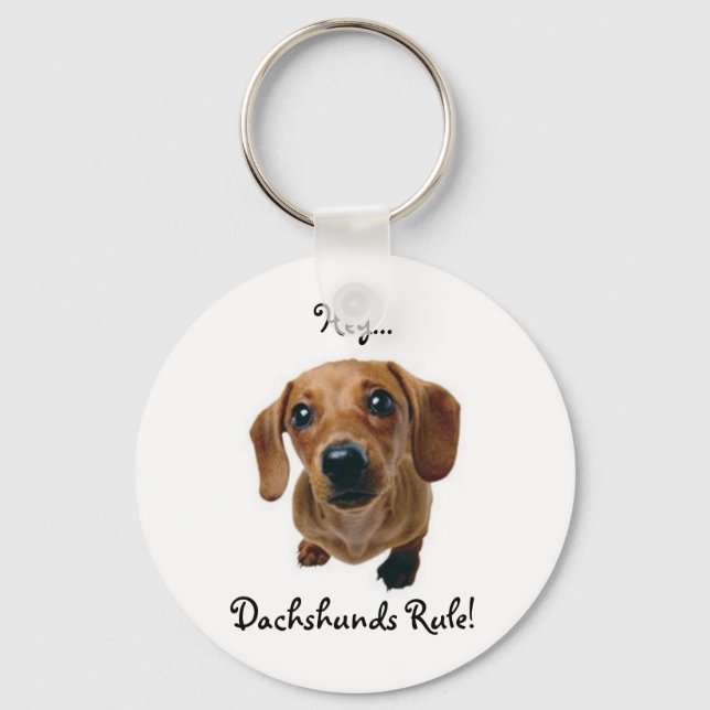 "Hey... Dachshunds Rule!" Keychain (Front)