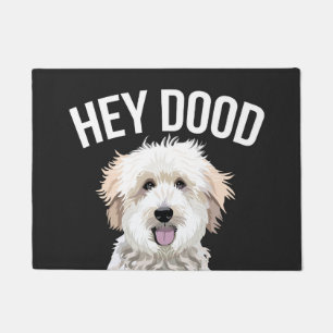 Hey Dood - goldendoodle funny Doormat