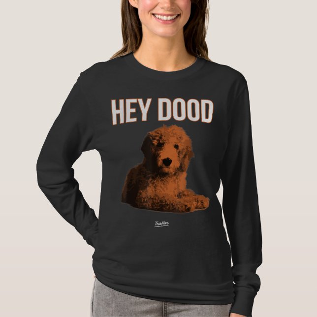Hey Dood Goldendoodle T-Shirt (Front)