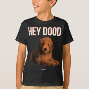 Hey Dood Goldendoodle T-Shirt
