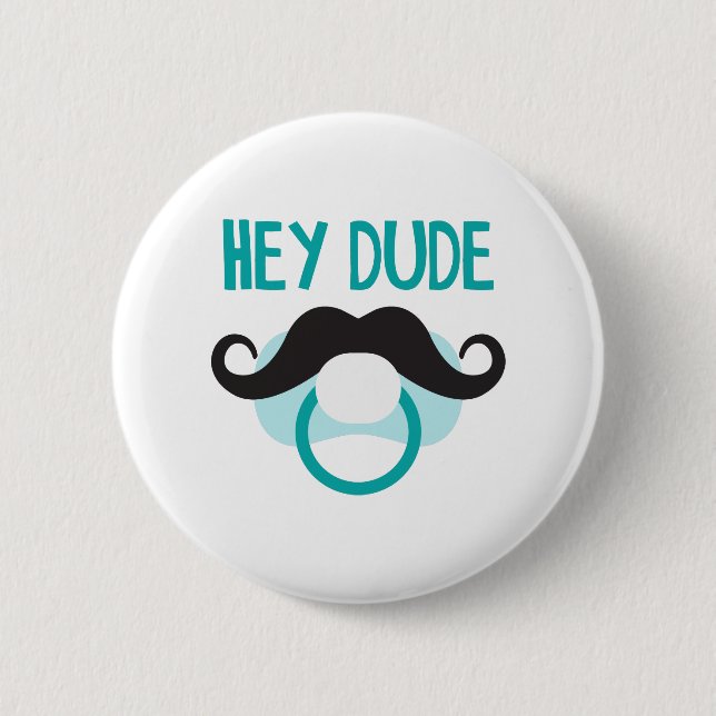 Hey Dude 2 Inch Round Button (Front)