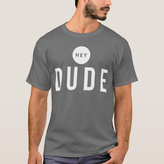 Hey Dude Funny Long Sleeve T-Shirt (Front)
