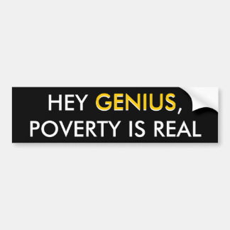 Hey Genius Poverty Bumper Sticker