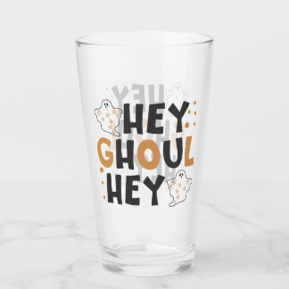 Hey Ghoul Hey Drinking Glasses