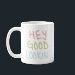 Hey Good Lookin' Mug<br><div class="desc">Hey Good Lookin' hand lettered mug pink, green, and blue is the perfect way to start your morning and enjoy coffee, tea, or any beverage of your choice.</div>
