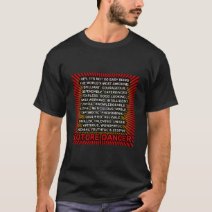 Hey, It’s Not So Easy Being ... Future Dancer T-Shirt