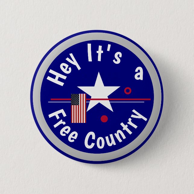 Hey It's a Free Country  2 Inch Round Button (Front)