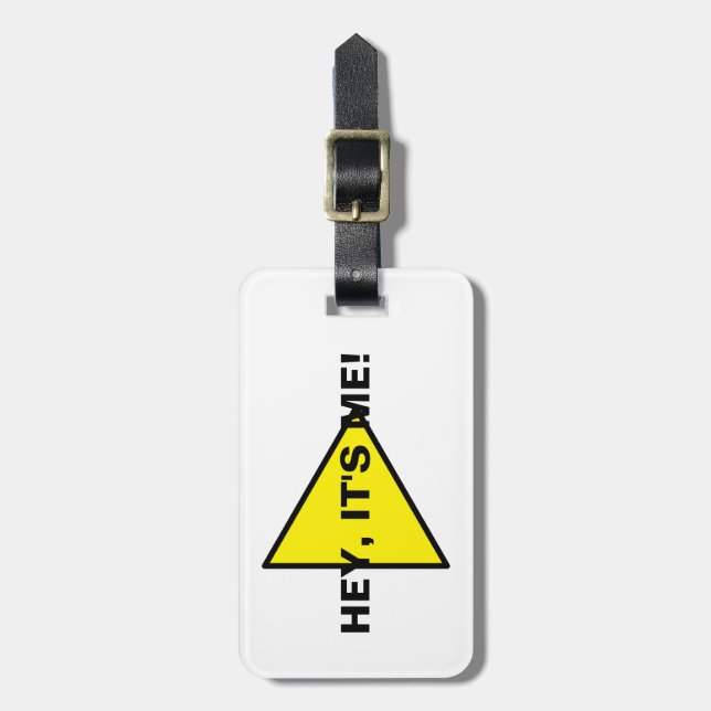 Hey It's Me Caution Symbol Luggage Tag (Front Vertical)
