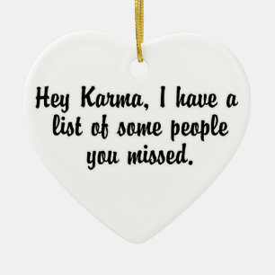 Hey Karma… Ceramic Ornament