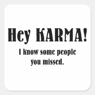 Hey KARMA! Square Sticker