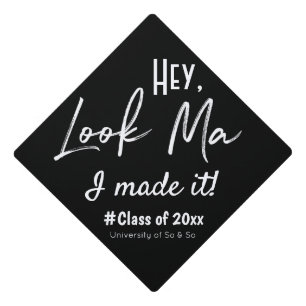Hey Look Ma I Made It Custom Graduation Cap Topper