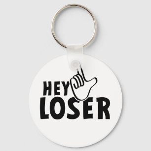Hey loser. losers, mafkees, unnoble, neurd.... keychain