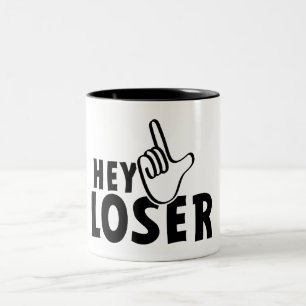 Hey loser. losers, mafkees, unnoble, neurd....  Two-Tone coffee mug