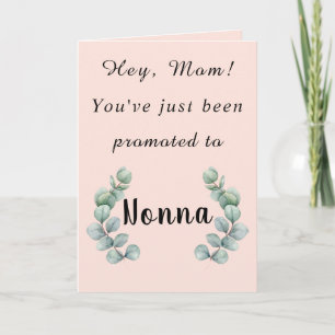 Hey Mom,You've Just Been Promoted to Nonna Card