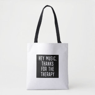 Hey Music, Thanks for the Therapy Tote Bag