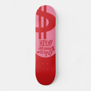 HEY!! NO MONEY YES LOVE(LOVELY) BY MASANSER SKATEBOARD