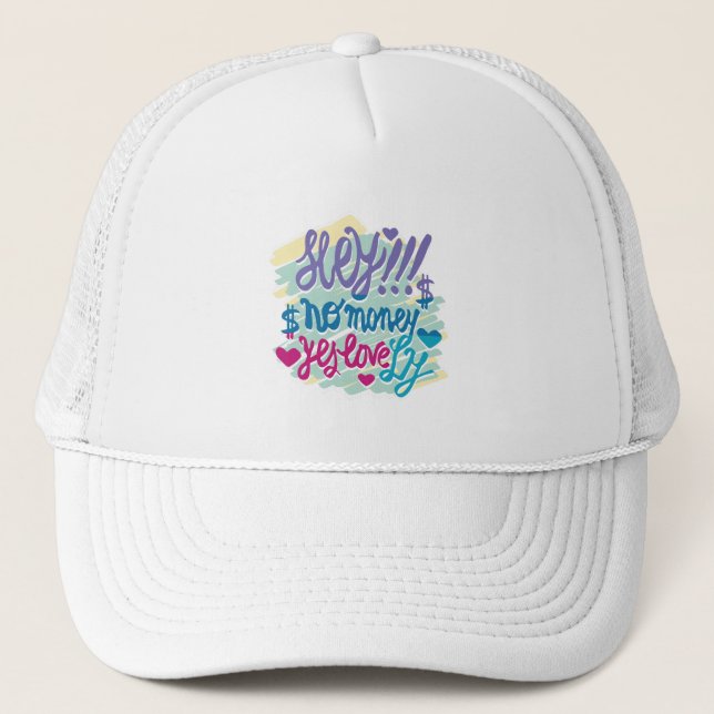 HEY!! NO MONEY YES LOVE(LOVELY) BY MASANSER TRUCKER HAT (Front)
