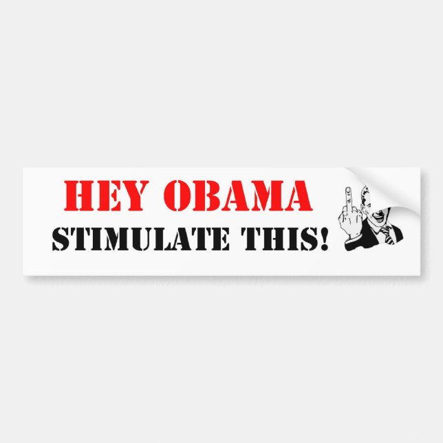 Hey Obama Stimulate This! Bumper Sticker (Front)