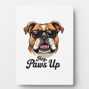 Hey Paws Up Vintage Bulldog with Sunglasses Funny Plaque