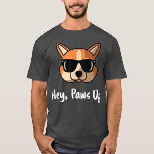 Hey Paws Up Welsh Corgi Dog Mom Dad In Sunglasses  T-Shirt