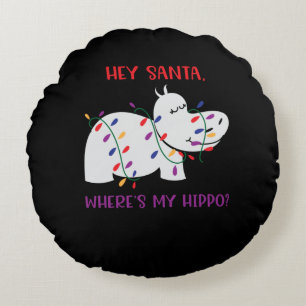 Hey Santa, Where's my hippo 2 Round Pillow