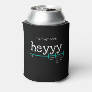 Hey Scale Heyyy Funny Can Cooler