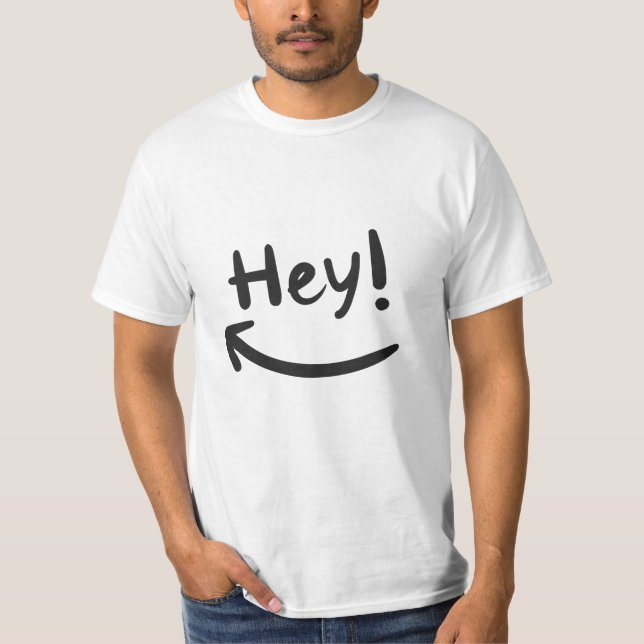 Hey smiling T-Shirt (Front)