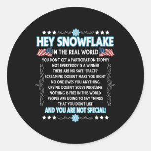 Hey Snowflake The Real World Funny Veteran Gift  Classic Round Sticker