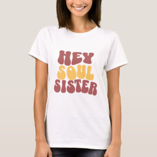 Hey Soul Sister T-Shirt