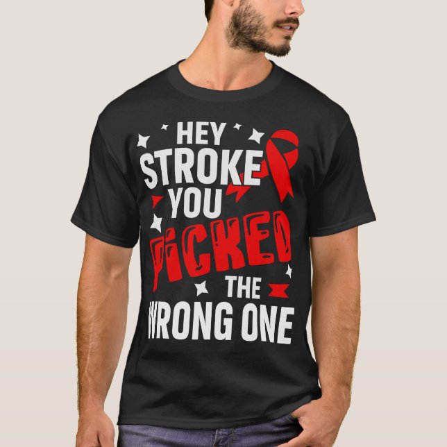 Hey Stroke You Picked The Wrong One - Red Awarenes T-Shirt (Front)